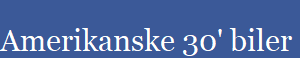 Amerikanske 30' biler
